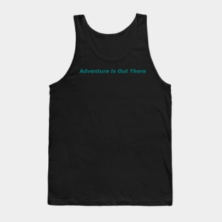 Adventure Out There Tank Top